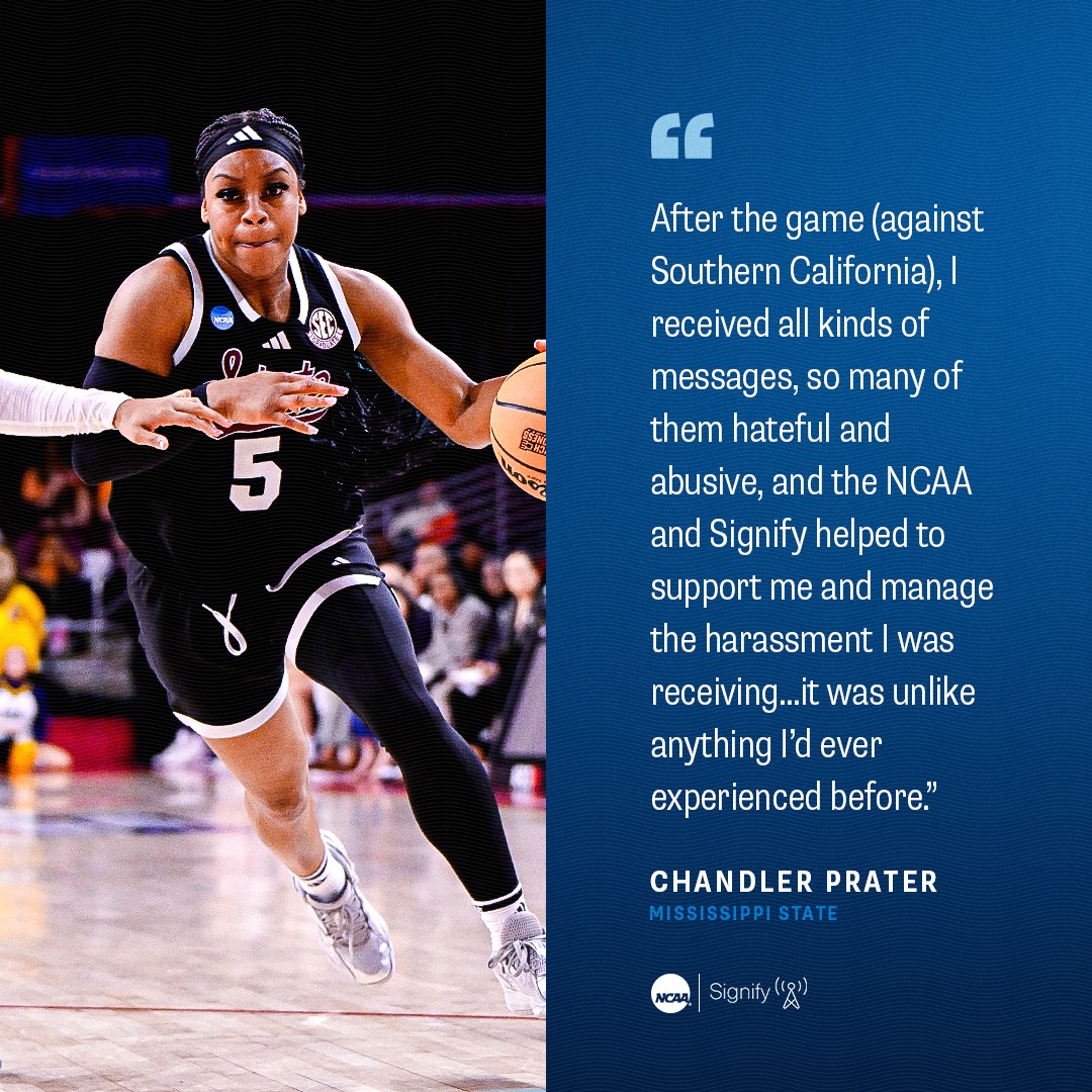 "After the game (against Southern California), I received all kinds of messages, so many of them hateful and abusive, and the NCAA and Signify helped to support me and manage the harassment I was receiving..it was unlike anything I'd ever experienced before."