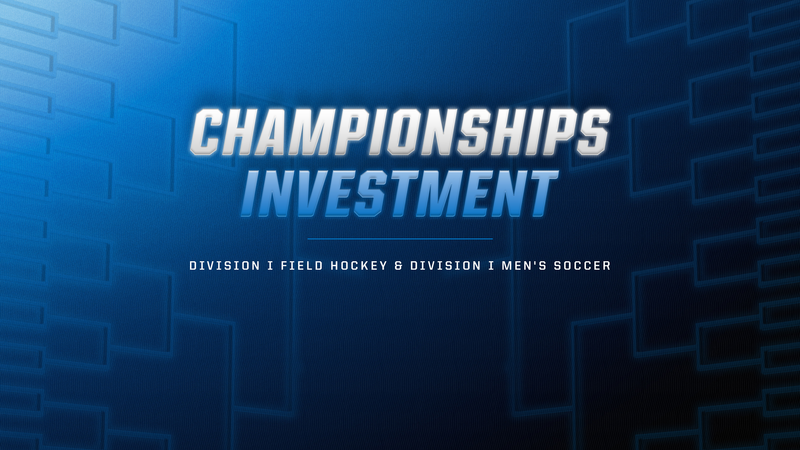 Championships investment in Field Hockey and Men's Soccer